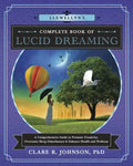 Llewellyn's Complete Book of Lucid Dreaming: A Comprehensive Guide to Promote Creativity, Overcome Sleep Disturbances & Enhance Health and Wellness - Paperback