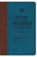 A Year with the Mystics: Visionary Wisdom for Daily Living - Imitation Leather