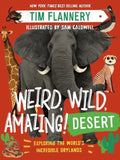 Weird, Wild, Amazing! Desert: Exploring the World's Incredible Drylands - Paperback