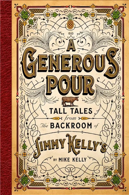 A Generous Pour: Tall Tales from the Backroom of Jimmy Kelly's - Hardcover
