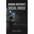 Madam Josefina's Social House - Hardcover