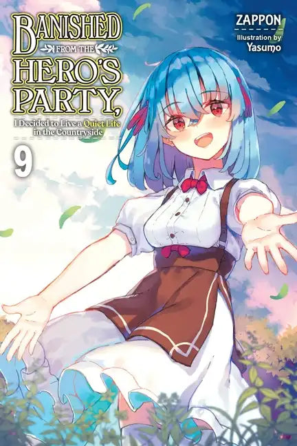 Banished from the Hero's Party, I Decided to Live a Quiet Life in the Countryside, Vol. 9 (Light Novel): Volume 9 - Paperback