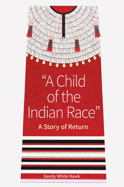 A Child of the Indian Race: A Story of Return - Paperback