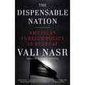 The Dispensable Nation: American Foreign Policy in Retreat - Paperback