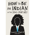 How to Be an Indian in the 21st Century: Continuing the Oral Tradition: Tales of an Iroquois Storyteller - Paperback