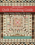 The Ultimate Quilt Finishing Guide: Batting, Backing, Binding & 100+ Borders - Paperback