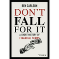 Don't Fall for It: A Short History of Financial Scams - Hardcover