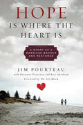 Hope Is Where the Heart Is: A Story of a Marriage Broken and Restored - Hardcover