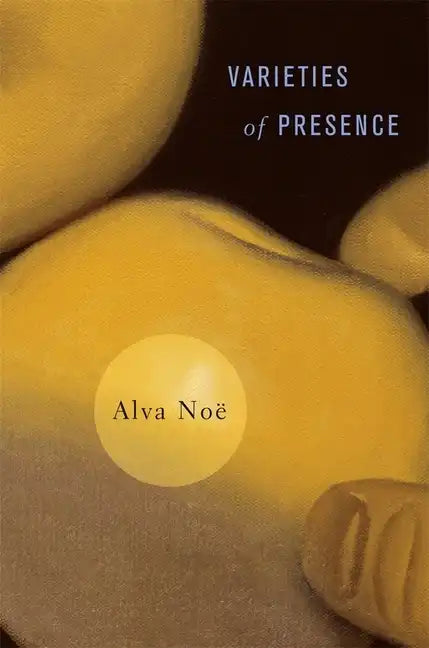 Varieties of Presence - Hardcover