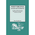 West Virginia Estate Settlements. an Index to Wills, Inventories, Appraisements, Land Grants, and Surveys to 1850 - Paperback