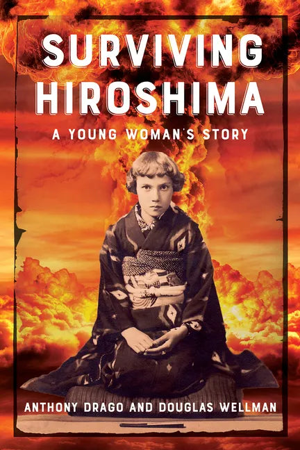 Surviving Hiroshima: A Young Woman's Story - Paperback