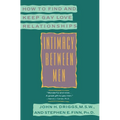 Intimacy Between Men: How to Find and Keep Gay Love Relationships - Paperback
