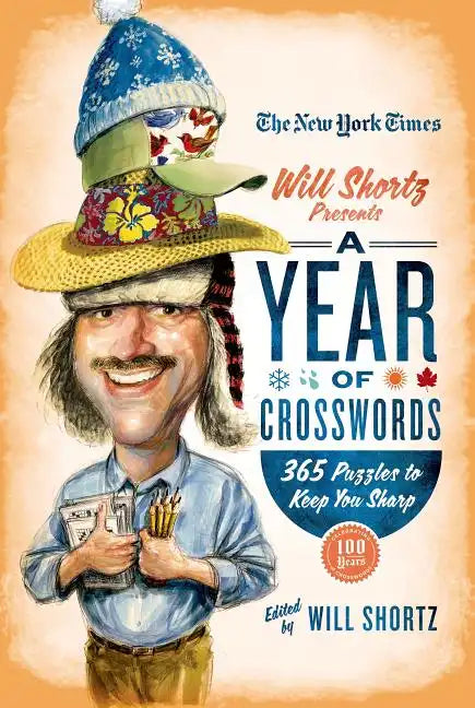 The New York Times Will Shortz Presents a Year of Crosswords: 365 Puzzles to Keep You Sharp - Paperback