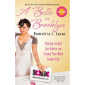 A Belle in Brooklyn: The Go-To Girl for Advice on Living Your Best Single Life - Paperback