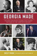 Georgia Made: The Most Important Figures Who Shaped the State in the 20th Century - Paperback