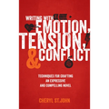 Writing With Emotion, Tension, and Conflict: Techniques for Crafting an Expressive and Compelling Novel - Paperback