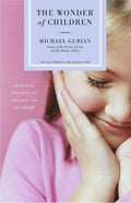 The Wonder of Children: Nurturing the Souls of Our Sons and Daughters - Paperback