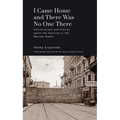 I Came Home and There Was No One There: Conversations and Stories about the Uprising in the Warsaw Ghetto - Paperback