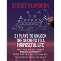 The Secret Playbook: 21 Plays to Unlock the Secrets to a Purposeful Life - Paperback