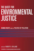 The Quest for Environmental Justice: Human Rights and the Politics of Pollution - Paperback