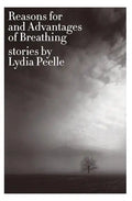 Reasons for and Advantages of Breathing: Stories - Paperback