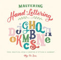 Mastering Hand-Lettering: Your Practical Guide to Creating and Styling the Alphabet - Hardcover