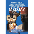 Shemsu Heru Mentchu-Hotep and the Spirit of the Medjay Book 2 - Paperback