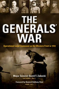 The Generals' War: Operational Level Command on the Western Front in 1918 - Hardcover