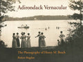 Adirondack Vernacular: The Photography of Henry M. Beach - Hardcover
