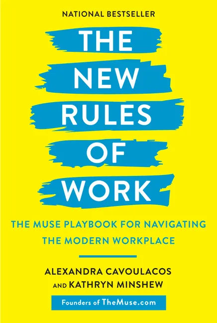 The New Rules of Work: The Muse Playbook for Navigating the Modern Workplace - Paperback