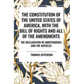 The Constitution of the United States of America, with the Bill of Rights and All of the Amendments; The Declaration of Independence; And the Articles - Paperback