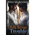 Mafia Marriage Trouble: MM Billionaire Mafia Romance - Paperback