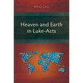 Heaven and Earth in Luke-Acts - Paperback