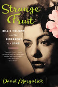 Strange Fruit: Billie Holiday and the Biography of a Song - Paperback