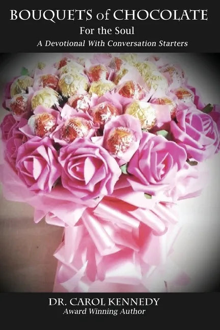 Bouquets of Chocolate for the Soul: A Devotional with Conversation Starters - Paperback