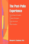 The Post-Polio Experience: Psychological Insights and Coping Strategies for Polio Survivors and Their Families - Paperback