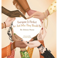 Everyone Is Perfect for Just Who They Should Be - Hardcover