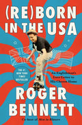 Reborn in the USA: An Englishman's Love Letter to His Chosen Home - Hardcover