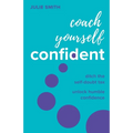 Coach Yourself Confident: Ditch the Self-Doubt Tax, Unlock Humble Confidence - Hardcover