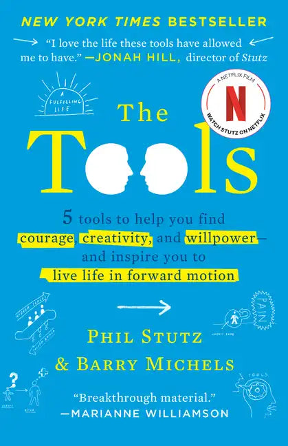 The Tools: 5 Tools to Help You Find Courage, Creativity, and Willpower--And Inspire You to Live Life in Forward Motion - Paperback