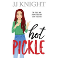 Hot Pickle: A Best Friend's Sister Romantic Comedy - Paperback
