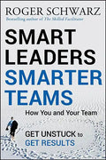Smart Leaders, Smarter Teams: How You and Your Team Get Unstuck to Get Results - Hardcover