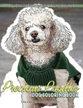 Precious Poodles Dog Coloring Book - Dogs Coloring Pages For Kids & Adults - Paperback