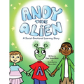 Andy the Alien: A Social-Emotional Learning Story - Paperback