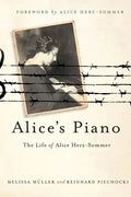 Alice's Piano: The Life of Alice Herz-Sommer - Hardcover