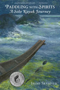 Paddling with Spirits: A Solo Kayak Journey - Paperback