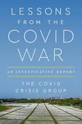 Lessons from the Covid War: An Investigative Report - Paperback