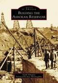 Building the Ashokan Reservoir - Paperback