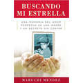 Buscando Mi Estrella: Una memoria del amor perpetuo de una madre y un secreto sin contar = Looking for My Star - Paperback