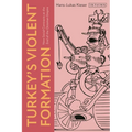Turkey's Violent Formation: New Social Contracts at the End of the Ottoman Empire - Hardcover